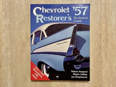 Chevrolet 57 Restorers Technical Guide by Nelson Aregood